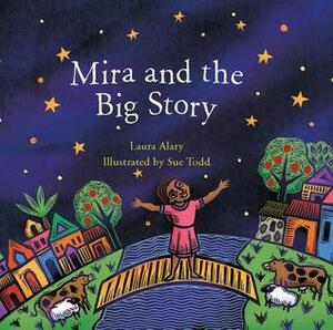 Mira and the Big Story by Laura Alary