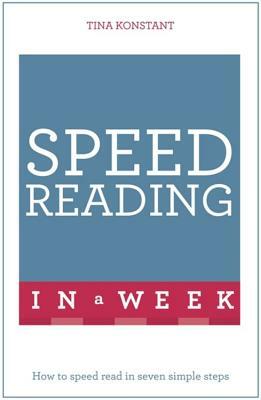 Speed Reading in a Week: Teach Yourself by Tina Konstant