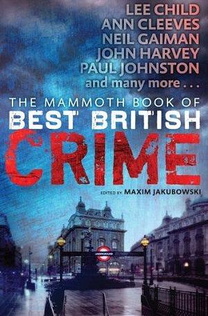 The Mammoth Book of Best British Crime 10 by Maxim Jakubowski, Maxim Jakubowski