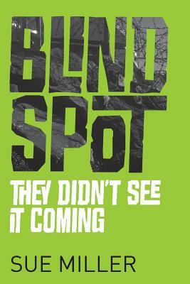 Blind Spot: They Didn't See It Coming by Sue Miller