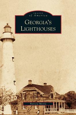 Georgia's Lighthouses by Patricia Morris