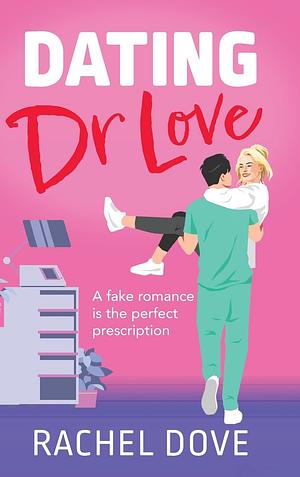 Dating Dr Love  by Rachel Dove
