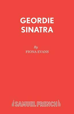 Geordie Sinatra by Fiona Evans