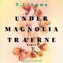 Under magnoliatræerne by T.I. Lowe