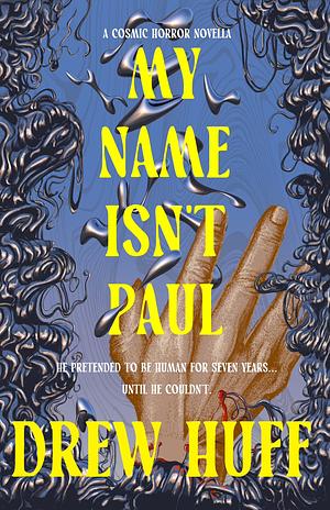My Name Isn't Paul by Drew Huff