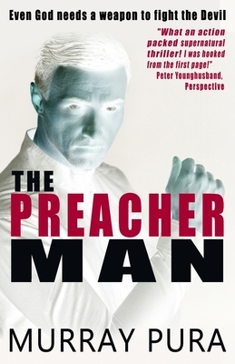 The Preacher Man by Murray Pura