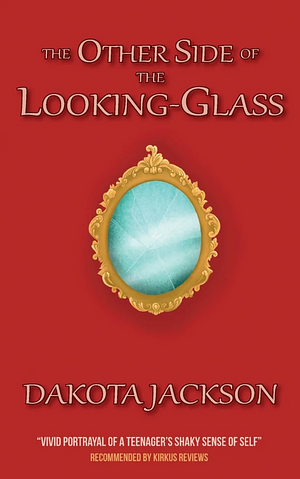 The Other Side of the Looking-Glass by Dakota Jackson