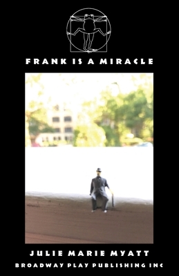 Frank Is A Miracle by Julie Marie Myatt