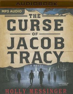 The Curse of Jacob Tracy by Holly Messinger
