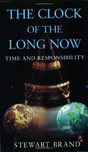 The Clock of the Long Now by Stewart Brand