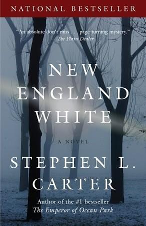 New England White: A Novel by Stephen L. Carter, Stephen L. Carter