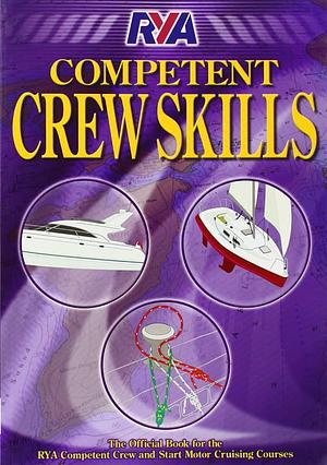 RYA Compentent Crew Skills by Richard Falk, Jon Mendez