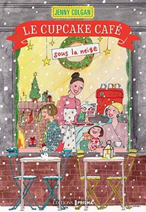 Le Cupcake Café sous la neige by Jenny Colgan