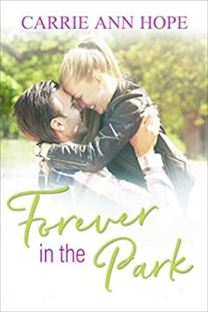 Forever in the Park by Carrie Ann Hope