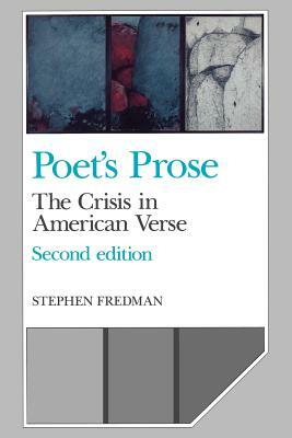 Poet's Prose: The Crisis in American Verse by Stephen Fredman