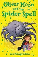 Oliver Moon and the Spider Spell by Sue Mongredien