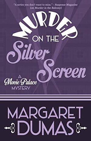 Murder on the Silver Screen by Margaret Dumas