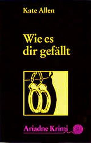 Wie es Dir gefällt by Kate Allen