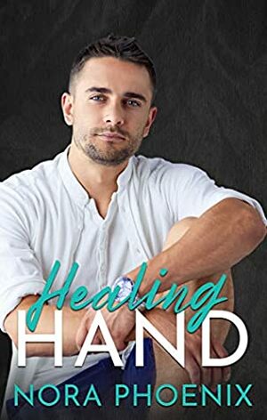 Healing Hand by Nora Phoenix