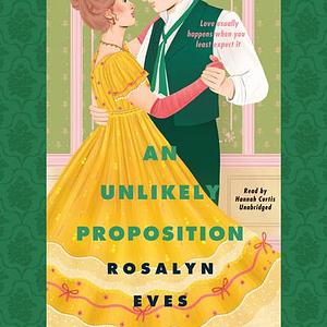 An Unlikely Proposition by Rosalyn Eves