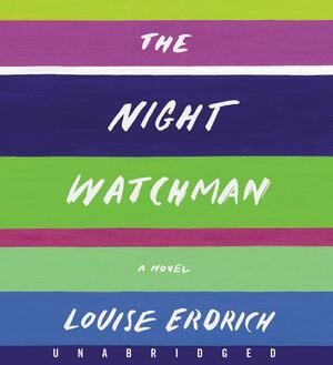 The Night Watchman by Louise Erdrich