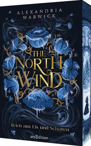 The North Wind - Reich aus Eis und Schatten by Alexandria Warwick