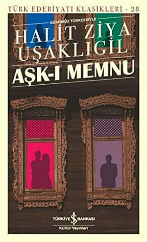 Aşk-ı Memnu by Halid Ziya Uşaklıgil