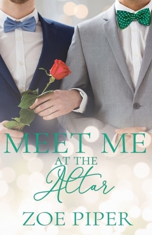 Meet Me at the Altar by Zoe Piper