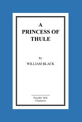 A Princess Of Thule by William Black