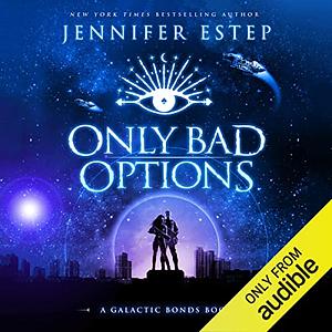 Only Bad Options by Jennifer Estep