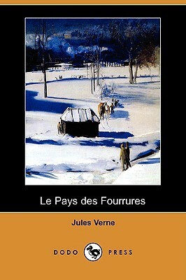Le Pays des fourrures by Jules Verne