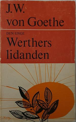 Den unge Werthers lidanden by Johann Wolfgang von Goethe