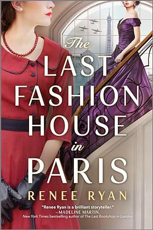 The Last Fashion House In Paris by Renee Ryan