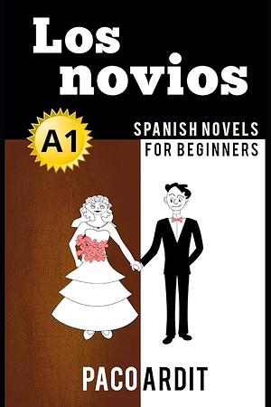 Spanish Novels: Los novios by Paco Ardit