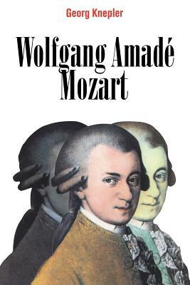 Wolfgang Amadé Mozart by Georg Knepler