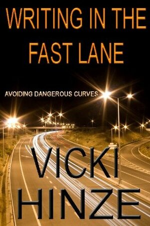 Writing in the Fast Lane by Vicki Hinze