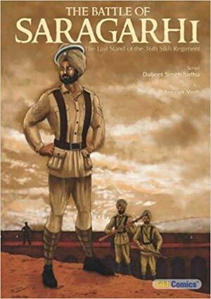 The Battle of Saragarhi, The Last Stand of the 36th Sikh Regiment by Daljeet Singh Sidhu