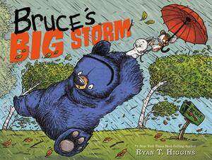 Bruce's Big Storm by Ryan T. Higgins