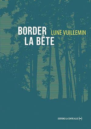 Border la bête  by Lune Vuillemin