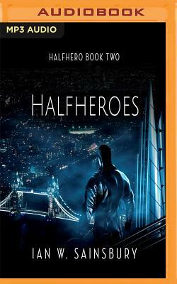 Halfheroes by Ian W. Sainsbury