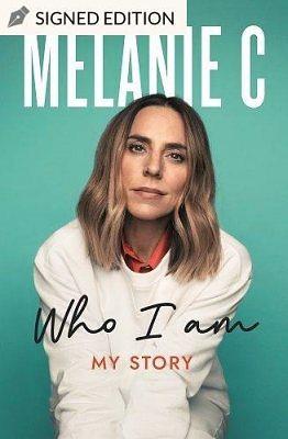 Who I Am: My Story by Melanie Chisholm