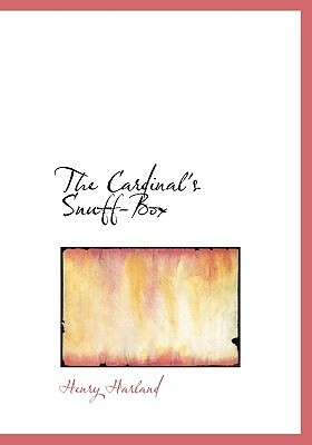 The Cardinal's Snuff-Box by Henry Harland