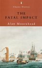 The Fatal Impact by Alan Moorehead