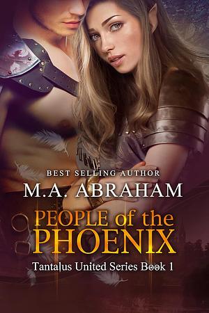 People of the Phoenix by M.A. Abraham