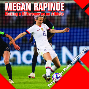 Megan Rapinoe: Making a Difference as an Athlete by Katie Kawa