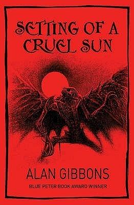 Setting of a Cruel Sun by Alan Gibbons