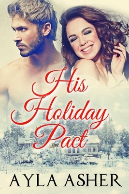 His Holiday Pact by Ayla Asher