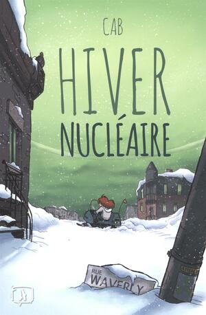 Hiver nucléaire by Caroline Breault, Cab