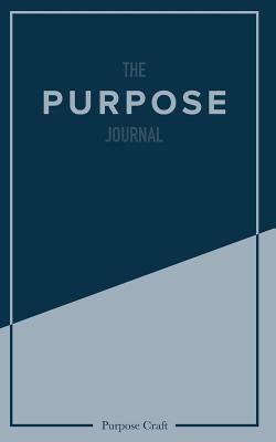 The Purpose Journal by Sarah, Alexander Obenauer