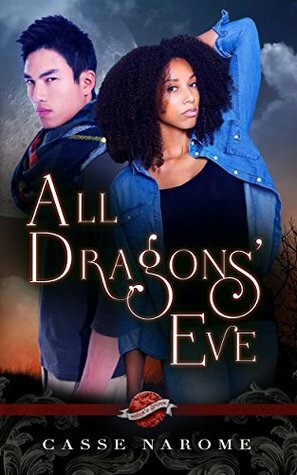 All Dragons' Eve by Casse NaRome